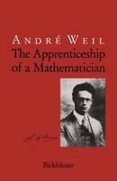 Andre Weil - The Apprenticeship of a Mathematician - 9783034897075 - V9783034897075