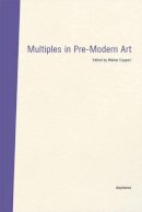 Walter Cupperi - Multiples in Pre-Modern Art - 9783037343746 - V9783037343746