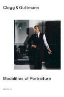 Bezzola, Tobia; Clegg, Michael; Guttmann, Martin. Ed(S): Bezzola, Tobia; Bosshard, Markus; Trosch, Jurg - Clegg & Guttmann: Modalities of Portraiture - 9783037643174 - V9783037643174