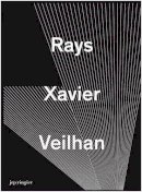 Lionel Bovier (Ed.) - Xavier Veilhan: Rays - 9783037643280 - V9783037643280