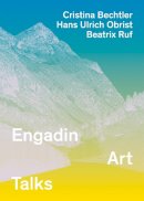 Acconci, Vito, Aitken, Doug, Forti, Simone - Engadin Art Talks - 9783037643501 - V9783037643501