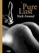 Nick Freund - Pure Lust - 9783037666340 - V9783037666340