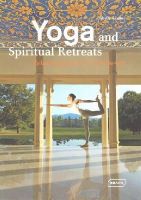 Sibylle Kramer - Yoga and Spiritual Retreats: Relaxing Spaces to Find Oneself - 9783037681947 - V9783037681947