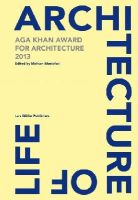Mohsen Mostafavi (Ed.) - Architecture is Life: Aga Khan Award for Architecture 2013 - 9783037783788 - V9783037783788