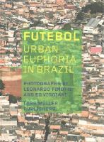 Leonardo Finotti - Futebol: Urban Euphoria in Brazil - 9783037784310 - V9783037784310