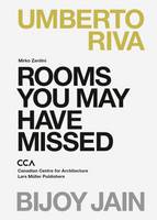 Mirko Zardini - Rooms You May Have Missed: Bijoy Jain, Umberto Riva - 9783037784587 - V9783037784587