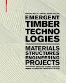 Simone Jeska - Emergent Timber Technologies: Materials, Structures, Engineering, Projects - 9783038215028 - V9783038215028