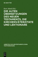 K. Aland - Die Alten Ubersetzungen Des Neuen Testaments, Die Kirchenvaterzitate Und Lektionare: Der Gegenwartige Stand Ihrer Erforschung Und Ihre Bedeutung Fur D ... Textforschung) (German Edition) - 9783110041217 - V9783110041217