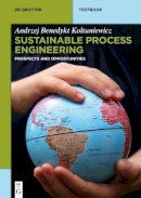 Andrzej Benedykt Koltuniewicz - Sustainable Process Engineering (De Gruyter Textbook) - 9783110308754 - V9783110308754