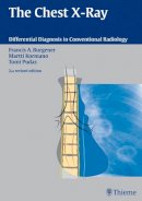 Burgener, Francis A.; Kormano, Martti; Pudas, Tomi - The Chest X-Ray. Differential Diagnosis in Conventional Radiology.  - 9783131076120 - V9783131076120