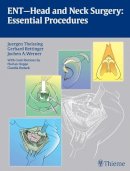 Gerhard Rettinger - ENT Head and Neck Surgery: Essential Procedures - 9783131486219 - V9783131486219