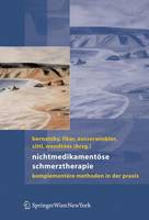 Gunther Bernatzky (Ed.) - Nichtmedikamentöse Schmerztherapie: Komplementäre Methoden in der Praxis: Komplementare Methoden in Der Praxis - 9783211335475 - V9783211335475