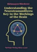 Walter Birkmayer - Understanding the Neurotransmitters: Key To The Workings Of The Brain - 9783211821008 - V9783211821008