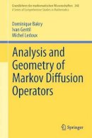 Dominique Bakry - Analysis and Geometry of Markov Diffusion Operators - 9783319002262 - V9783319002262