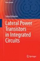 Tobias Erlbacher - Lateral Power Transistors in Integrated Circuits - 9783319004990 - V9783319004990