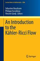 Sebastien Boucksom (Ed.) - An Introduction to the Kahler-Ricci Flow - 9783319008189 - V9783319008189