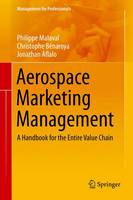 Philippe Malaval - Aerospace Marketing Management: A Handbook for the Entire Value Chain - 9783319013534 - V9783319013534