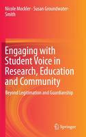 Nicole Mockler - Engaging with Student Voice in Research, Education and Community: Beyond Legitimation and Guardianship - 9783319019840 - V9783319019840