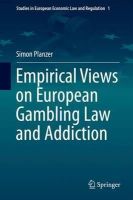 Simon Planzer - Empirical Views on European Gambling Law and Addiction - 9783319023052 - V9783319023052