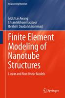 Mokhtar Awang - Finite Element Modeling of Nanotube Structures: Linear and Non-linear Models - 9783319031965 - V9783319031965