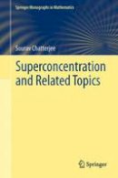 Sourav Chatterjee - Superconcentration and Related Topics - 9783319038858 - V9783319038858