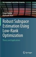 Omar Oreifej - Robust Subspace Estimation Using Low-Rank Optimization: Theory and Applications - 9783319041834 - V9783319041834