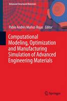 Pablo Andres Munoz-Rojas (Ed.) - Computational Modeling, Optimization and Manufacturing Simulation of Advanced Engineering Materials - 9783319042640 - V9783319042640