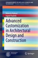 Roberto Naboni - Advanced Customization in Architectural Design and Construction - 9783319044224 - V9783319044224
