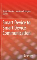 Shahid Mumtaz (Ed.) - Smart Device to Smart Device Communication - 9783319049625 - V9783319049625