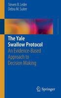 Steven B. Leder - The Yale Swallow Protocol: An Evidence-Based Approach to Decision Making - 9783319051123 - V9783319051123