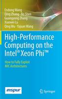 Endong Wang - High-Performance Computing on the Intel (R) Xeon Phi (TM): How to Fully Exploit MIC Architectures - 9783319064857 - V9783319064857