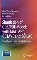 Alain Vande Wouwer - Simulation of ODE/PDE Models with MATLAB (R), OCTAVE and SCILAB: Scientific and Engineering Applications - 9783319067896 - V9783319067896