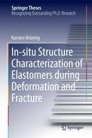 Karsten Bruning - In-situ Structure Characterization of Elastomers during Deformation and Fracture - 9783319069067 - V9783319069067