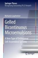 Michaela Laupheimer - Gelled Bicontinuous Microemulsions: A New Type of Orthogonal Self-Assembled Systems - 9783319077185 - V9783319077185
