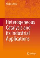 Martin Schmal - Heterogeneous Catalysis and its Industrial Applications - 9783319092492 - V9783319092492