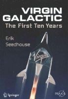 Erik Seedhouse - Virgin Galactic: The First Ten Years - 9783319092614 - V9783319092614