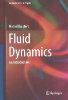 Michel Rieutord - Fluid Dynamics: An Introduction (Graduate Texts in Physics) - 9783319093505 - V9783319093505