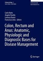 Carlo Ratto (Ed.) - Colon, Rectum and Anus: Anatomic, Physiologic and Diagnostic Bases for Disease Management - 9783319098067 - V9783319098067