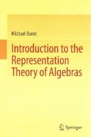 Michael Barot - Introduction to the Representation Theory of Algebras - 9783319114743 - V9783319114743