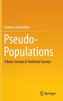 Andreas Quatember - Pseudo-Populations: A Basic Concept in Statistical Surveys - 9783319117843 - V9783319117843