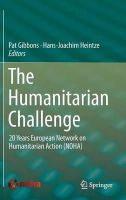 Pat Gibbons (Ed.) - The Humanitarian Challenge: 20 Years European Network on Humanitarian Action (NOHA) - 9783319134697 - V9783319134697