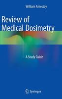 William Amestoy - Review of Medical Dosimetry: A Study Guide - 9783319136257 - V9783319136257