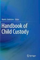 Mark L. Goldstein (Ed.) - Handbook of Child Custody - 9783319139418 - V9783319139418