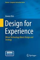 Jinwoo Kim - Design for Experience: Where Technology Meets Design and Strategy - 9783319143033 - V9783319143033