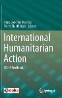 Heintze - International Humanitarian Action: NOHA Textbook - 9783319144535 - V9783319144535