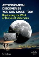 Robert K. Buchheim - Astronomical Discoveries You Can Make, Too!: Replicating the Work of the Great Observers - 9783319156590 - V9783319156590