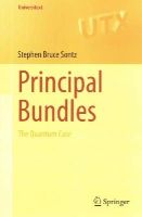 Stephen Bruce Sontz - Principal Bundles: The Quantum Case (Universitext) - 9783319158280 - V9783319158280