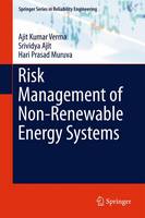 Ajit Kumar Verma - Risk Management of Non-Renewable Energy Systems - 9783319160610 - V9783319160610
