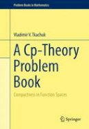 Vladimir V. Tkachuk - A Cp-Theory Problem Book: Compactness in Function Spaces - 9783319160917 - V9783319160917