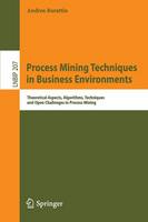 Andrea Burattin - Process Mining Techniques in Business Environments: Theoretical Aspects, Algorithms, Techniques and Open Challenges in Process Mining - 9783319174815 - V9783319174815